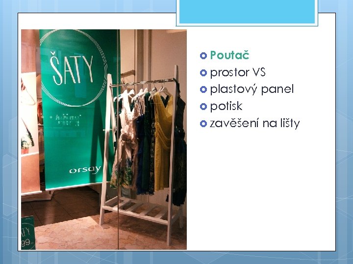  Poutač prostor VS plastový panel potisk zavěšení na lišty 