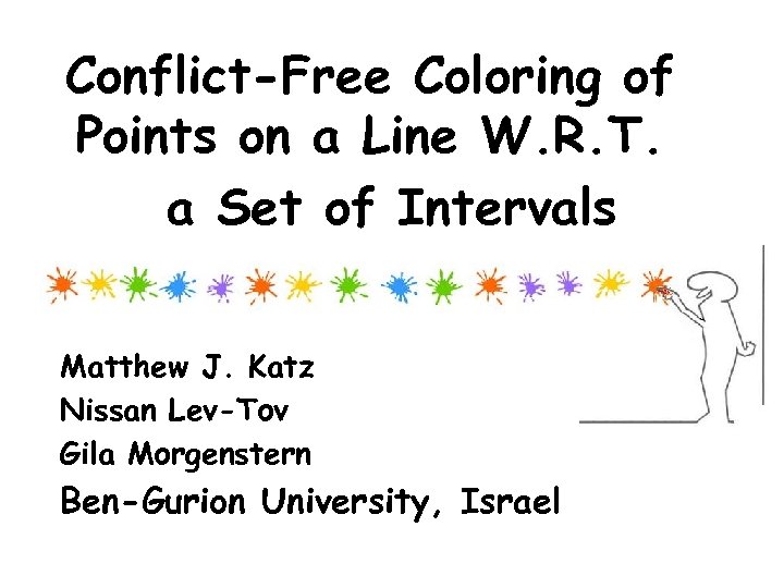 Conflict-Free Coloring of Points on a Line W. R. T. a Set of Intervals