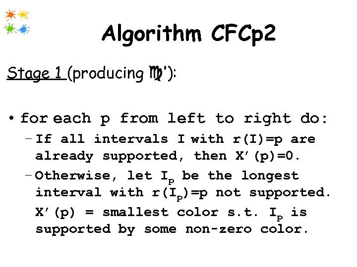 Algorithm CFCp 2 Stage 1 (producing ’): • for each p from left to