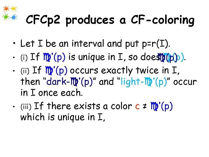 CFCp 2 produces a CF-coloring • Let I be an interval and put p=r(I).