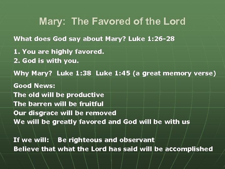 Mary: The Favored of the Lord What does God say about Mary? Luke 1: