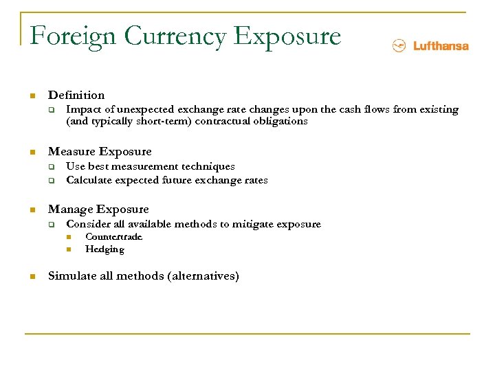 Foreign Currency Exposure n Definition q n Measure Exposure q q n Impact of