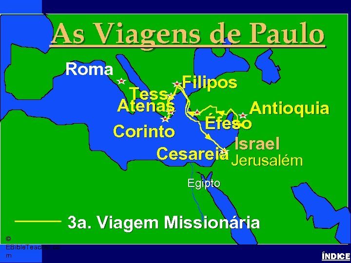 As Viagens de Paulo Paul’s 3 rd Journey Paul-3 rd Missionary Journey Roma •