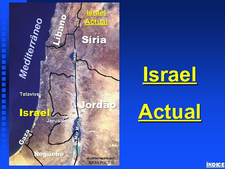 Líba no Modern Israel Galileia Síria Jordão Israel Ga za Jerusalém Neguebe Jordão to