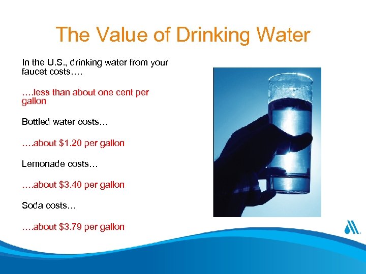 The Value of Drinking Water In the U. S. , drinking water from your