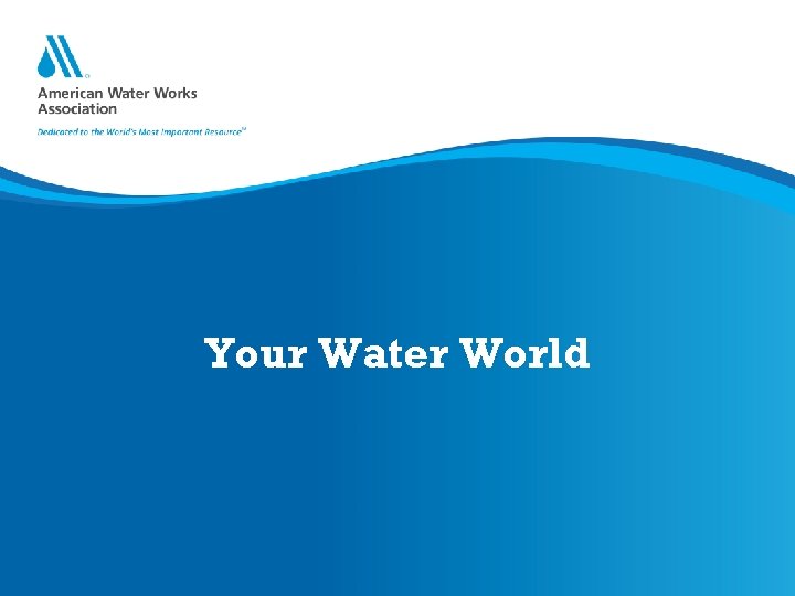 Your Water World 