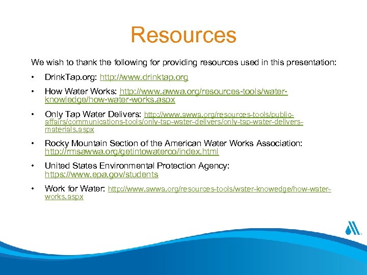 Resources We wish to thank the following for providing resources used in this presentation: