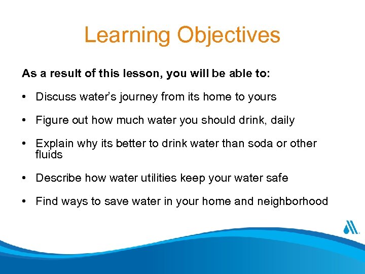 Learning Objectives As a result of this lesson, you will be able to: •