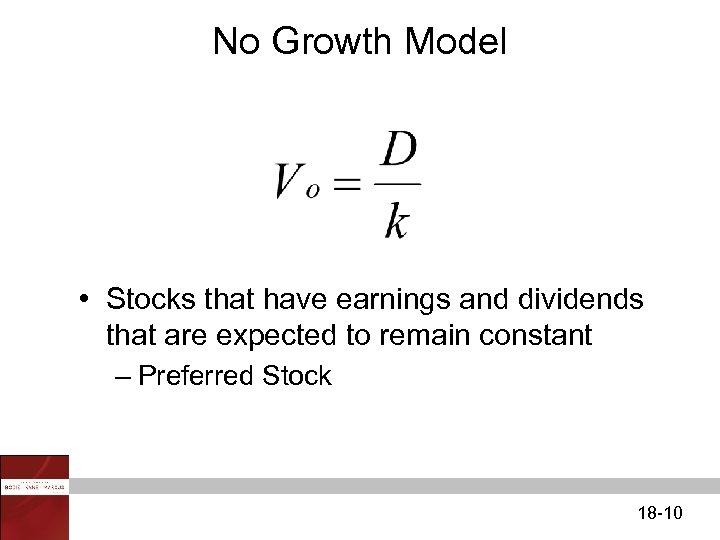 No Growth Model • Stocks that have earnings and dividends that are expected to