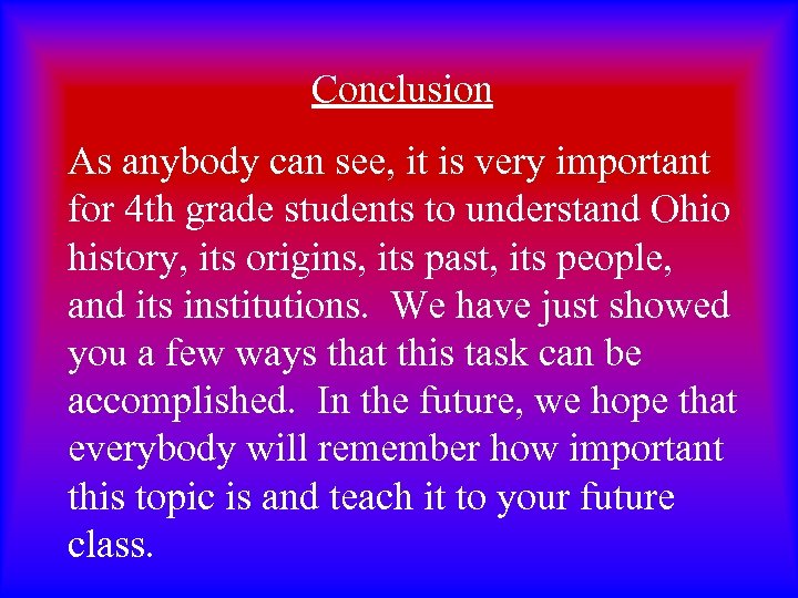 Conclusion As anybody can see, it is very important for 4 th grade students