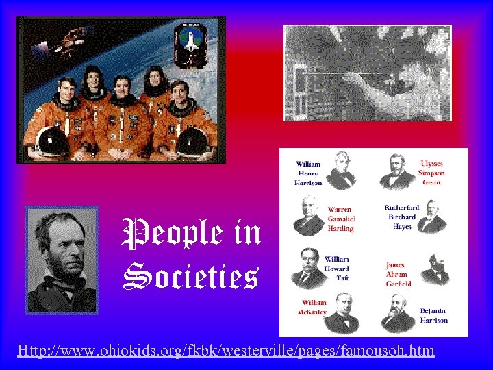 People in Societies Http: //www. ohiokids. org/fkbk/westerville/pages/famousoh. htm 