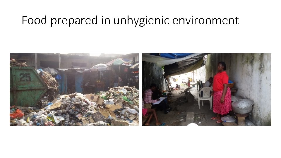 Food prepared in unhygienic environment 