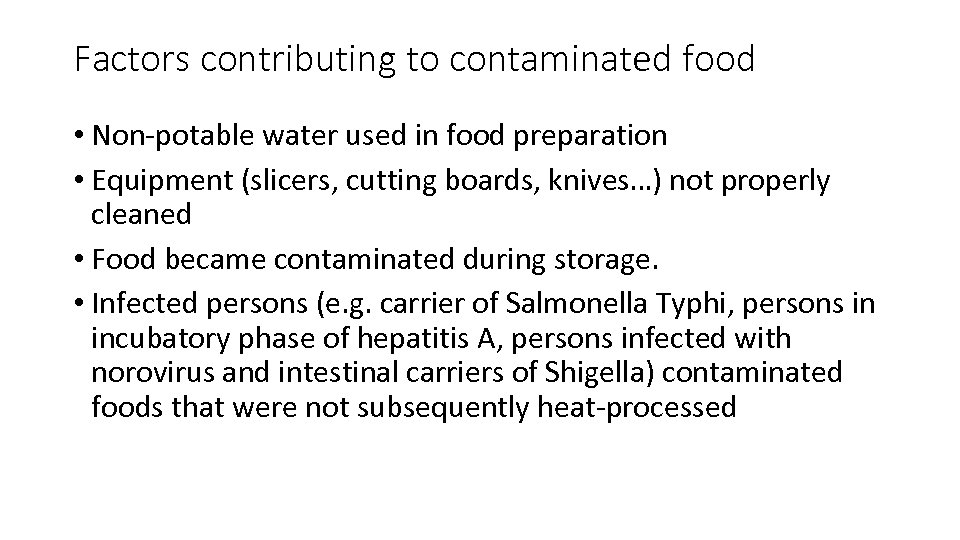 Factors contributing to contaminated food • Non-potable water used in food preparation • Equipment