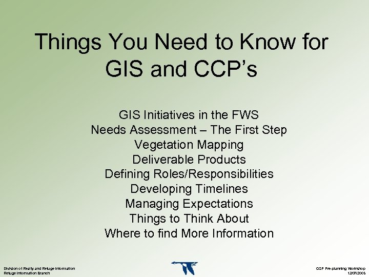 Things You Need to Know for GIS and CCP’s GIS Initiatives in the FWS