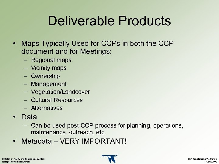 Deliverable Products • Maps Typically Used for CCPs in both the CCP document and