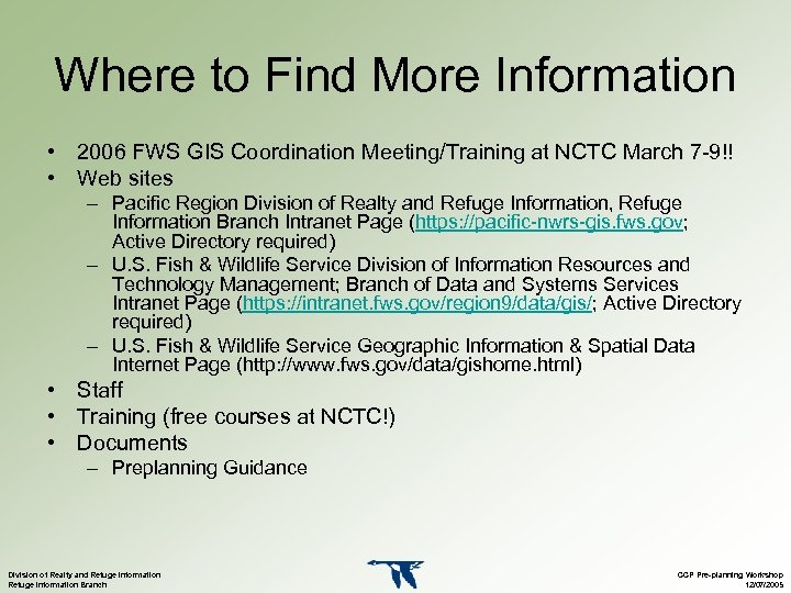 Where to Find More Information • 2006 FWS GIS Coordination Meeting/Training at NCTC March