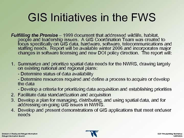 GIS Initiatives in the FWS Fulfilling the Promise – 1999 document that addressed wildlife,