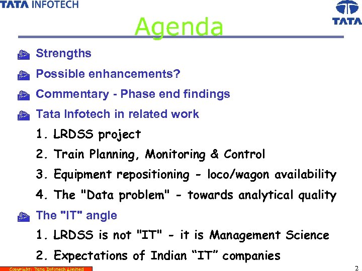 Agenda t Strengths t Possible enhancements? t Commentary - Phase end findings t Tata