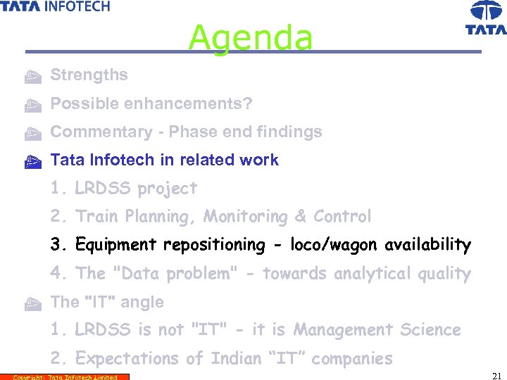 Agenda t Strengths t Possible enhancements? t Commentary - Phase end findings t Tata