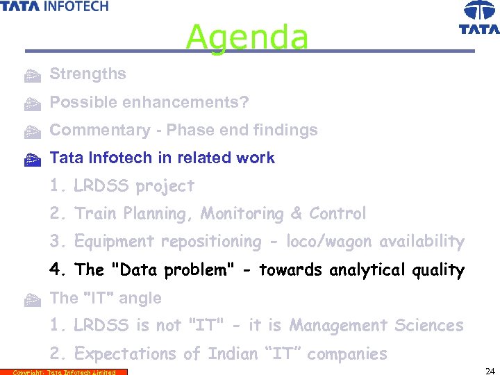 Agenda t Strengths t Possible enhancements? t Commentary - Phase end findings t Tata