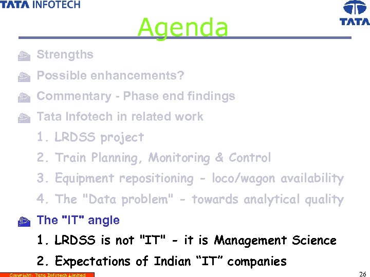 Agenda t Strengths t Possible enhancements? t Commentary - Phase end findings t Tata