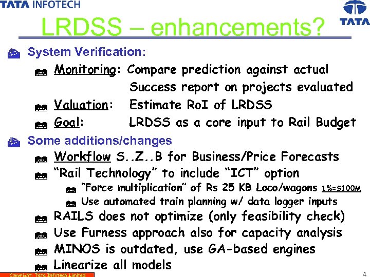 LRDSS – enhancements? t System Verification: R Monitoring: Compare prediction against actual Success report