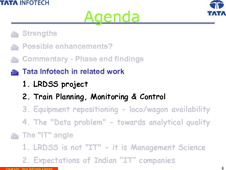 Agenda t Strengths t Possible enhancements? t Commentary - Phase end findings t Tata