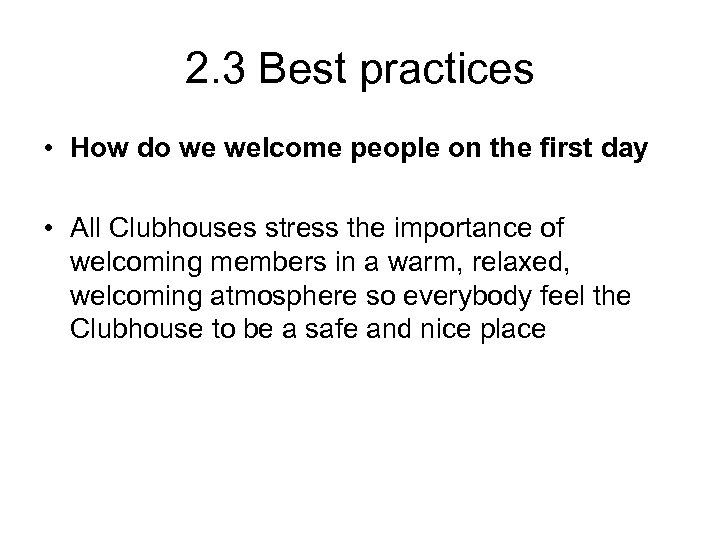 2. 3 Best practices • How do we welcome people on the first day