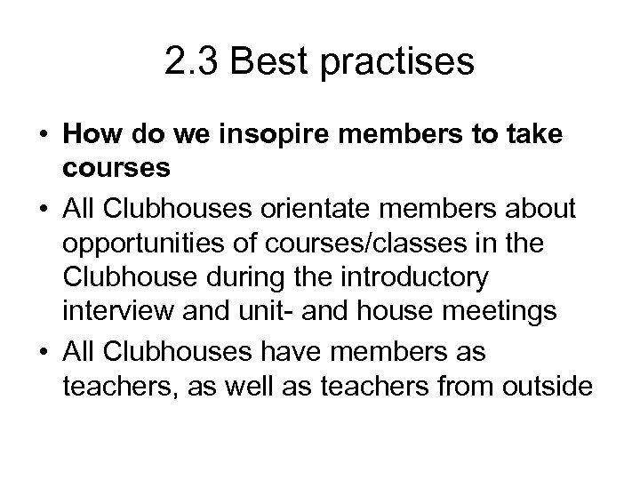 2. 3 Best practises • How do we insopire members to take courses •