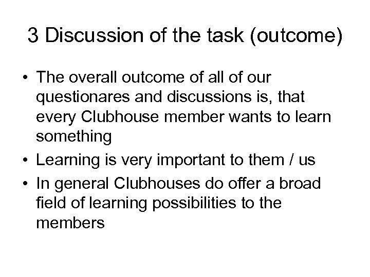 3 Discussion of the task (outcome) • The overall outcome of all of our