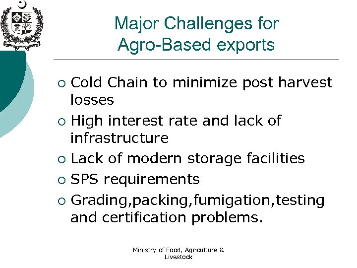 Major Challenges for Agro-Based exports Cold Chain to minimize post harvest losses ¡ High