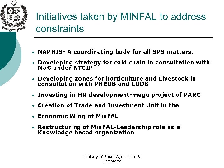 Initiatives taken by MINFAL to address constraints • NAPHIS- A coordinating body for all