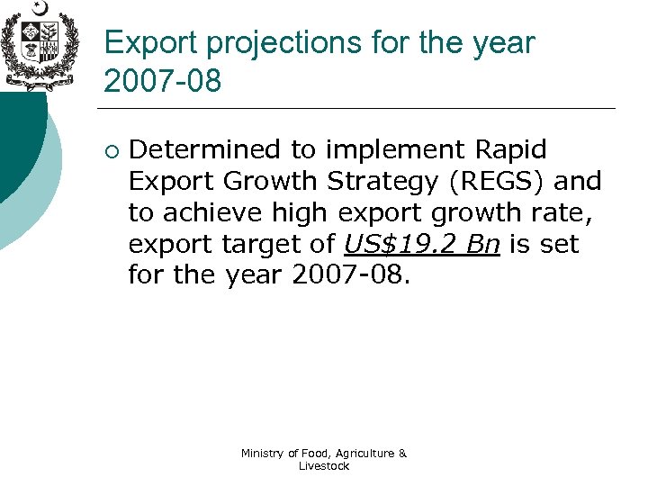 Export projections for the year 2007 -08 ¡ Determined to implement Rapid Export Growth