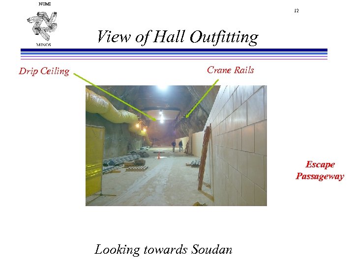NUMI 12 View of Hall Outfitting Drip Ceiling Crane Rails Escape Passageway Looking towards