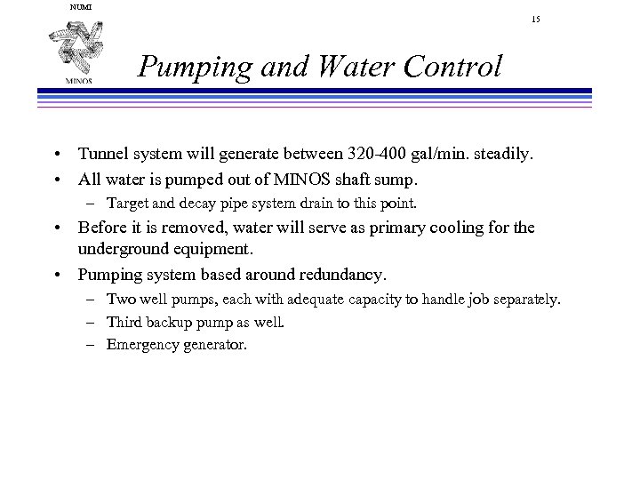 NUMI 15 Pumping and Water Control • Tunnel system will generate between 320 -400