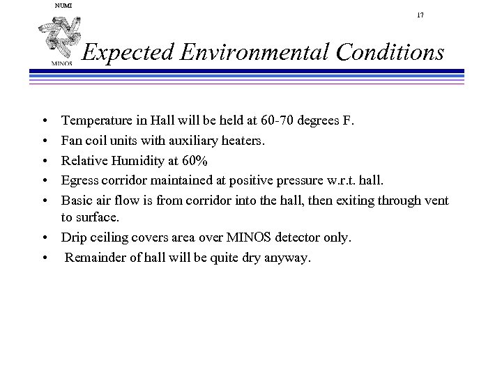 NUMI 17 Expected Environmental Conditions • • • Temperature in Hall will be held