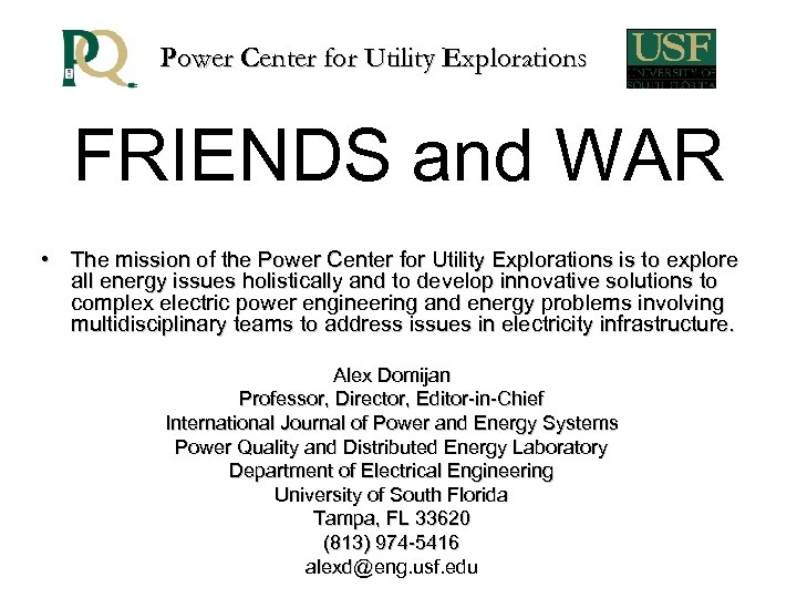 Power Center for Utility Explorations FRIENDS and WAR • The mission of the Power