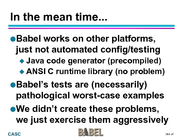 In the mean time. . . l Babel works on other platforms, just not