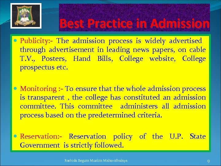 Best Practice in Admission Publicity: - The admission process is widely advertised through advertisement