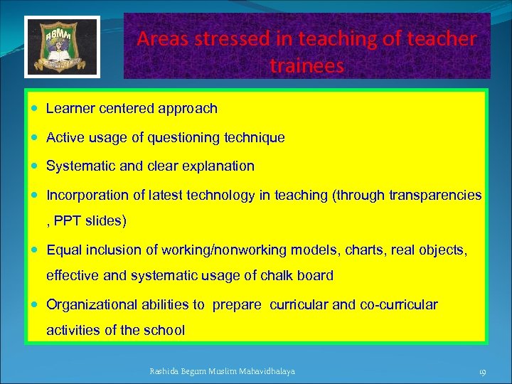 Areas stressed in teaching of teacher trainees Learner centered approach Active usage of questioning