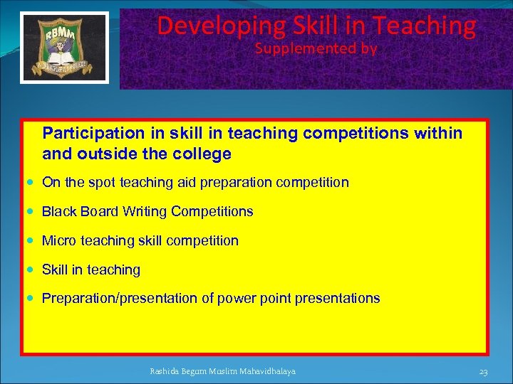 Developing Skill in Teaching Supplemented by Participation in skill in teaching competitions within and