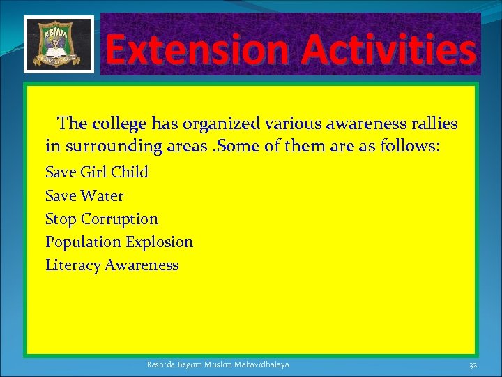 Extension Activities The college has organized various awareness rallies in surrounding areas. Some of