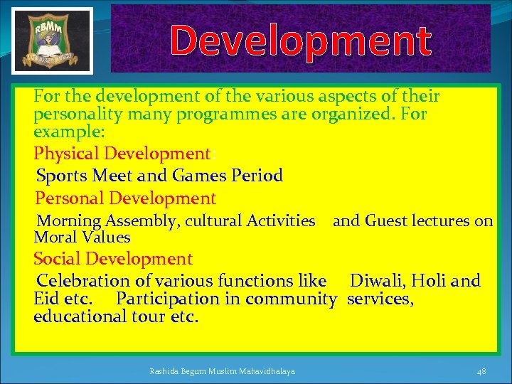 Development For the development of the various aspects of their personality many programmes are