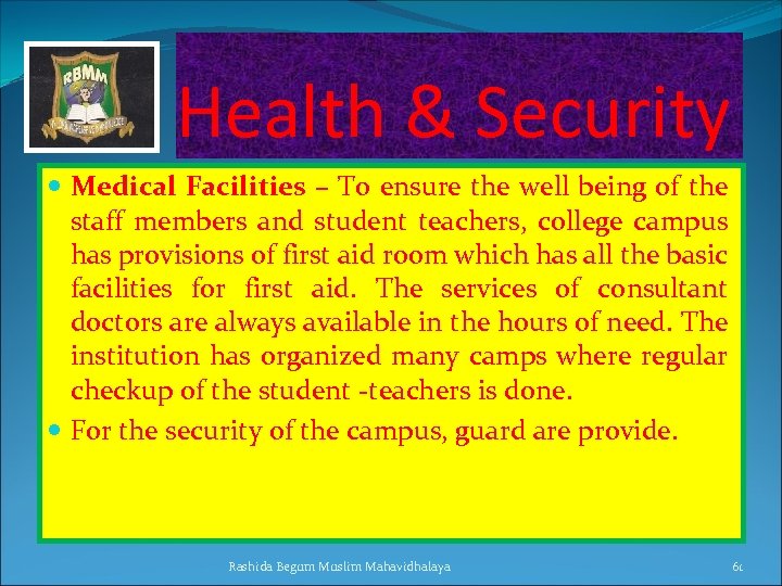 Health & Security Medical Facilities – To ensure the well being of the staff