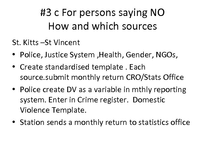#3 c For persons saying NO How and which sources St. Kitts –St Vincent