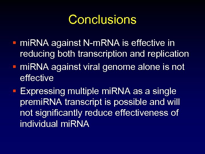 Conclusions § mi. RNA against N-m. RNA is effective in reducing both transcription and