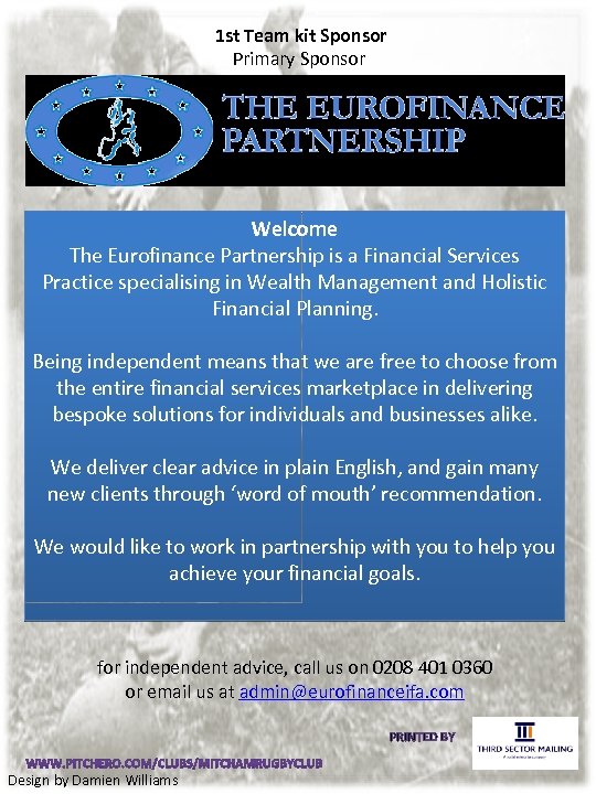 1 st Team kit Sponsor Primary Sponsor Welcome The Eurofinance Partnership is a Financial