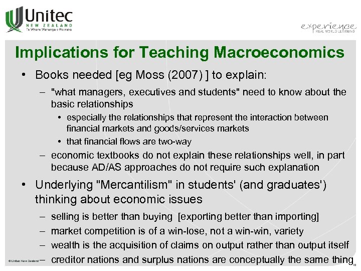 Implications for Teaching Macroeconomics • Books needed [eg Moss (2007) ] to explain: –