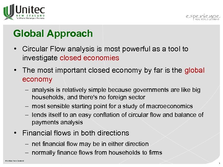 Global Approach • Circular Flow analysis is most powerful as a tool to investigate
