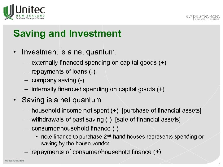 Saving and Investment • Investment is a net quantum: – – externally financed spending